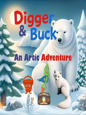 cover image of Digger & Buck an Artic Adventure